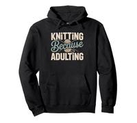 Knitter Humor Adulting Hard So Knitting Instead Pullover Hoodie