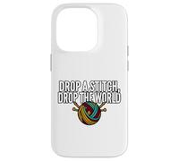 Knitter Humor Drop A Stitch Drop The World Case for iPhone 14 Pro