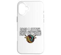 Knitter Humor Drop A Stitch Drop The World Case for iPhone 16 Plus