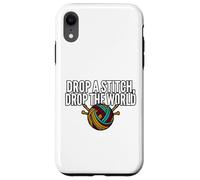 Knitter Humor Drop A Stitch Drop The World Case for iPhone XR