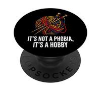 Knitter Yarn Crafter Not A Phobia It's A Hobby PopSockets Adhesive PopGrip