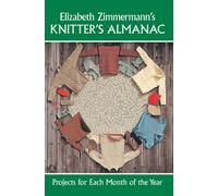 Knitter's Almanac : Projects for Each Month of the Year
