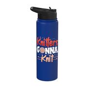 Knitters Gonna Knit - Crocheter Crochet Knitting Stainless Steel Insulated Water Bottle