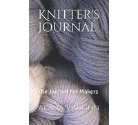 Knitter's Journal: The Journal For Makers
