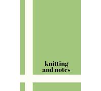 Knitting and Notes: Lined Journal Notebook for Women College Ruled 6x9 Inches