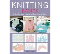 Knitting Basics: A step-by-step course for first-time knitters
