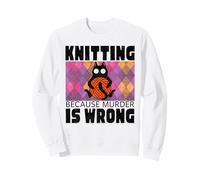 Knitting Because Murder Is Wrong Funny Cat Lover Crocheter Sweatshirt