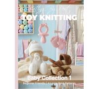 Knitting by Post: Baby Knitting Pattern Collection 1 - 4 Easy-to-Follow Large Print Toy Designs (LARGE PRINT Knitting by Post)
