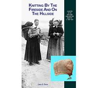 Knitting by the Fireside and on the Hillside