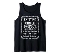 Knitting Circle Dropout Too Weird for The Church Ladies Tank Top