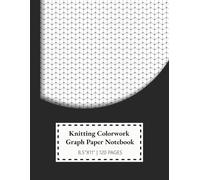 Knitting Colorwork Graph Paper Notebook: 8.5x11 | 120 Pages | Stitch Shaped Seamless Pattern | For Designing Knitting Colorwork Patterns, Projects | ... Fair Isle & Intarsia Designs and More
