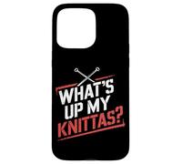 Knitting Community Phrase What's Up My Knittas Case for iPhone 15 Pro Max