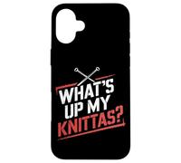 Knitting Community Phrase What's Up My Knittas Case for iPhone 16 Plus