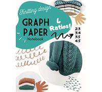 Knitting Design Graph Paper Notebook: With many Ratios 2:3 / 3:4 / 3:5 / 4:5 Orientation Landscape or Portrait !