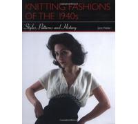 Knitting Fashions of the 1940s: Styles, Patterns and History.