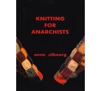 Knitting for Anarchists