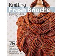 Knitting Fresh Brioche: Creating Two-Color Twists & Turns, paperback book