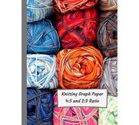Knitting Graph Paper 4:5 and 2:3 Ratio: Knitters Design Notebook, 2 Sizes of Grid Paper in One Book, Large Pattern Designer Journal, Balls of Wool Cover (Craft Planner)