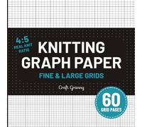 Knitting Graph Paper - 60 Chart Pages: ewgtFine & Large Grids in Knit-Friendly 4:5 Ratio Stitch Charts for Knitting Pattern Design, Colorwork, and Notes. Compact Square Format.