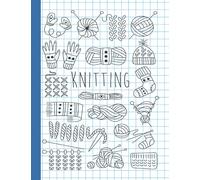 Knitting Graph Paper Notebook: 8.5 X 11 Blank Knitting Pattern Chart Grid 2:3 Ratio - Useful Gift For Knitters