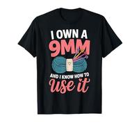 Knitting I Own A 9mm and I Know How to Use It T-Shirt