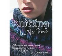 Knitting In No Time: 50 easy-knit bags, shawls, jackets and more for fast, fun style