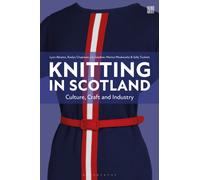 Knitting in Scotland : Culture, Craft and Industry
