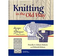 Knitting in the Old Way: Designs and Techniques from Ethnic Sweaters