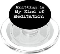 Knitting is My Meditation Funny Craft Quotes PopSockets PopGrip for MagSafe