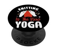 Knitting Is The New Yoga Relaxation Meditation PopSockets Adhesive PopGrip
