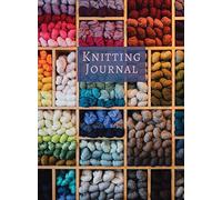 Knitting Journal: A Notebook For Up To 50 Knitting Projects - Keep Track Of Yarns And Needles