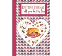 Knitting Journal for the Crafty Cat Lover. Keep Track of Your Knitting Projects: Organize and Keep Track of your Knitting Projects in Just 1 Book. ... a Knit Pattern Cover and a Cozy Cat Napping
