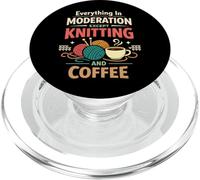 Knitting Knitter Coffee Everything In Moderation Except PopSockets PopGrip for MagSafe