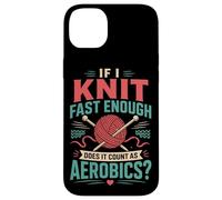 Knitting Knitter If I Knit Fast Enough Does It Count As Case for iPhone 14 Plus