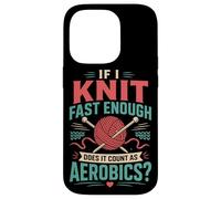 Knitting Knitter If I Knit Fast Enough Does It Count As Case for iPhone 14 Pro