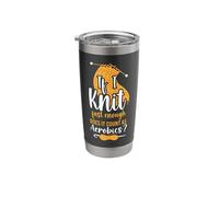Knitting Knitter If I Knit Fast Enough Does It Count As Stainless Steel Insulated Tumbler