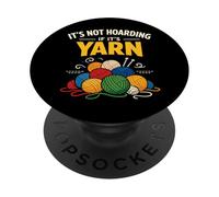 Knitting Knitter It's Not Hoarding If It's Yarn PopSockets Adhesive PopGrip