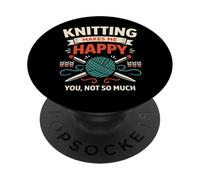 Knitting Knitter Knitting Makes Me Happy You, Not So Much PopSockets Adhesive PopGrip