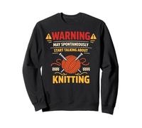 Knitting Knitter Warning May Spontaneously Start Talking Sweatshirt