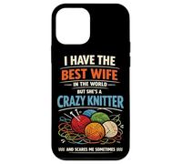 Knitting Knitter Wife Husband Marriage I Have The Best Wife Case for iPhone 12 mini