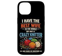 Knitting Knitter Wife Husband Marriage I Have The Best Wife Case for iPhone 14