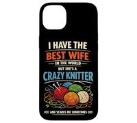 Knitting Knitter Wife Husband Marriage I Have The Best Wife Case for iPhone 14 Plus