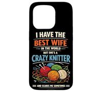 Knitting Knitter Wife Husband Marriage I Have The Best Wife Case for iPhone 15 Pro