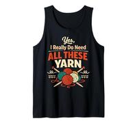 Knitting Knitter Yes, I Really Do Need All These Yarn Tank Top