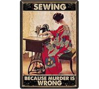Knitting Machine Metal Tin Sign,Sewing Murder is Wrong Retro Poster Garage Kitchen Wall Plaque Home Decor Cafe Bar Pub Beer Club Poster 8x12 Inch