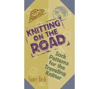 Knitting On The Road: Sock Patterns for the Traveling Knitter