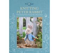 Knitting Peter Rabbit (TM): 12 Toy Knitting Patterns from the Tales of Beatrix Potter