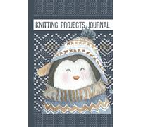 Knitting Projects Journal: Organize and Keep Track of all Knitting Projects in Just One Book. Knitting Logbook for 50 Projects with Template Details ... Ruled/Half Graph 5 x 5 for Each Project