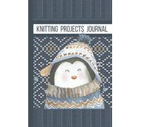 Knitting Projects Journal: Organize and Keep Track of all Knitting Projects in Just One Book. Knitting Logbook for 50 Projects with Template Details ... Ruled/Half Graph 5 x 5 for Each Project
