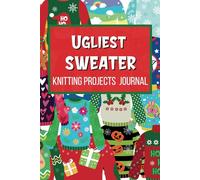 Knitting Projects Journal: This Funny Ugliest Sweater Knitting Project Notebook for Chaotic Knitters is a Perfect Gift for Women who Love to Knit | ... Book | 100 Pages-49 Projects | 5x5 Graphpaper